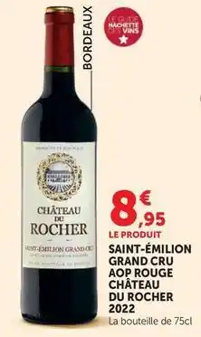 Hyper U Château du rocher - saint-émilion grand cru aop rouge offre