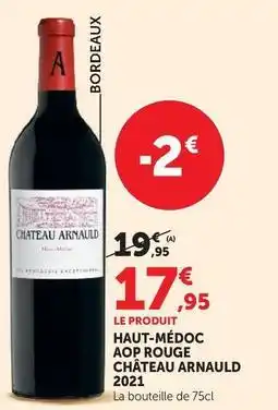 Hyper U Château arnauld - haut-médoc aop rouge 2021 offre