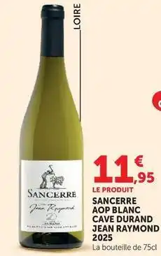 U Express Sancerre aop blanc cave durand jean raymond 2025 offre