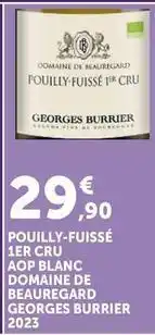 U Express Pouilly-fuisse 1er cru aop blanc domaine de beauregard georges burrier 2023 offre