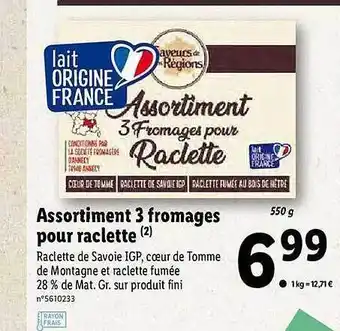Lidl Assortiment 3 Fromages Pour Raclette Saveurs De Nos Régions offre