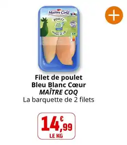 Coccinelle Supermarché MAÎTRE COQ Filet de poulet Bleu Blanc Cœur offre