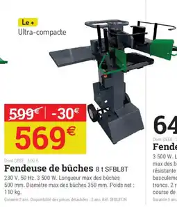 Espace emeraude Fendeuse de bûches 8 t SFBL8T offre