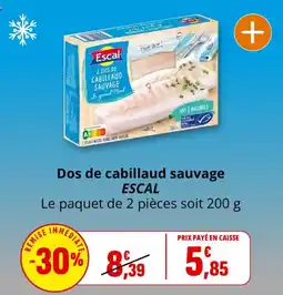 Coccinelle Supermarché ESCAL Dos de cabillaud sauvage offre