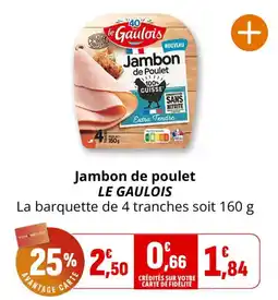 Coccimarket LE GAULOIS Jambon de poulet offre