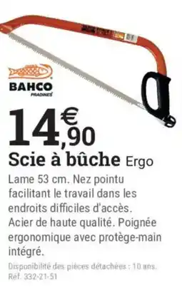 Espace emeraude BAHCO Scie à bûche Ergo offre
