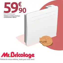 Mr Bricolage Alice Radiateur à inertie céramique connecté offre