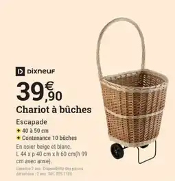 Espace emeraude Dixneur Chariot à bûches offre