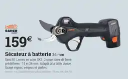 Espace emeraude BAHCO Sécateur à batterie 26 mm offre