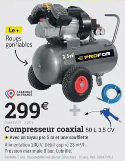 Espace emeraude PROFOR Compresseur coaxial offre
