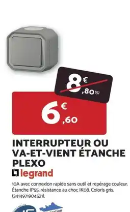 Bricomarché legrand interrupteur ou va-et-vient étanche plexo offre
