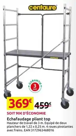 Mr Bricolage centaure Echafaudage pliant top offre