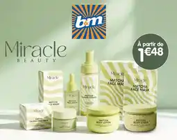 b&m Miracle beauty offre