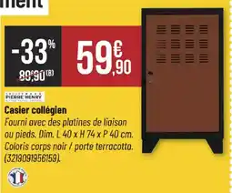 Bricorama PIERRE HENRY Casier collégien offre