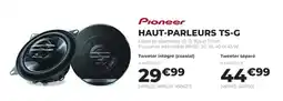 Feu Vert Pioneer HAUT-PARLEURS TS-G offre
