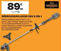 Brico Dépôt DÉBROUSSAILLEUSE 36V 2-EN-1 offre