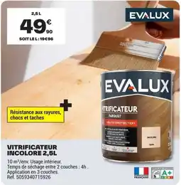 Brico Dépôt EVALUX Vitrificateur offre