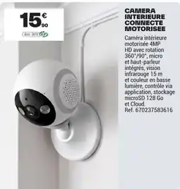 Brico Dépôt CAMERA INTERIEURE CONNECTE MOTORISEE offre