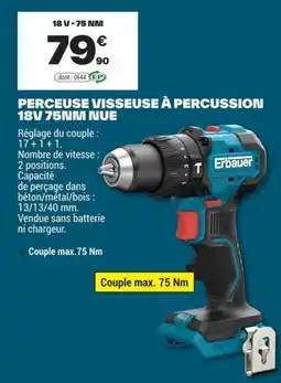 Brico Dépôt Erbauer PERCEUSE VISSEUSE À PERCUSSION 18V 75NM NUE offre