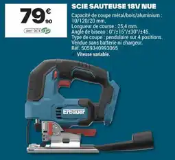 Brico Dépôt Erbauer SCIE SAUTEUSE 18V NUE offre