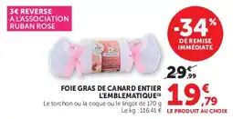 Hyper U L'EMBLEMATIQUE FOIE GRAS DE CANARD ENTIER offre
