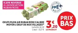 Hyper U RUBAN ROSE Oeufs plein air offre