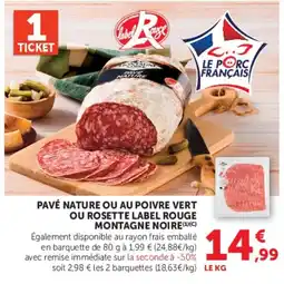 Hyper U Pavé nature ou au poivre vert ou rosette label rouge montagne noire offre