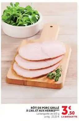 Hyper U Rôti de porc grillé à l'ail et aux herbes offre
