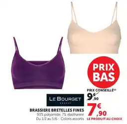 Hyper U LE BOURGET BRASSIERE BRETELLES FINES offre