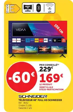 Hyper U SCHNEIDER TÉLÉVISEUR 40" FULL HD SCHNEIDER offre