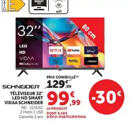 Hyper U SCHNEIDER TÉLÉVISEUR 32" LED HD SMART VIDAА offre
