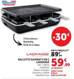 Hyper U LAGRANGE Raclette Element 3 en 1 offre