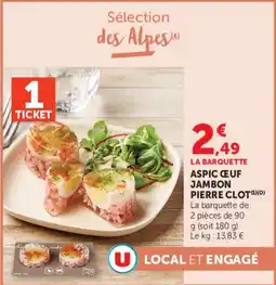 Super U Pierre Clot ASPIC ŒUF JAMBON offre