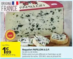 Carrefour Papillon roquefort aop offre