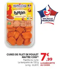 Super U MAITRE COQ CUBES DE FILET DE POULET offre