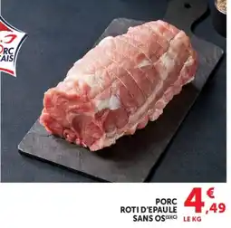 Super U Le Porc Français PORC ROTI D'ÉPAULE SANS OS offre