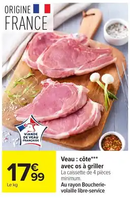 Carrefour Viande de Veau Française Veau : côte*** offre
