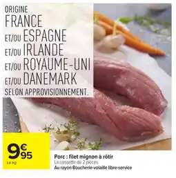 Carrefour Porc : filet mignon à rôtir offre
