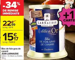Carrefour JEAN LARNAUDIE Bloc de foie gras de canard offre