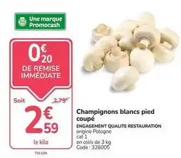 Promocash Cat - champignons blancs pied coupé offre