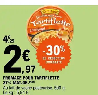 E.Leclerc Fromage Pour Tartiflette offre