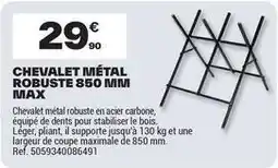 Brico Dépôt Chevalet métal robuste 850 mm offre