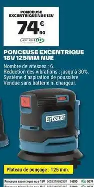 Brico Dépôt Erbauer - ponceuse excentrique 18u/125mm offre
