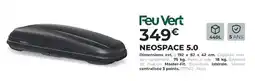Feu Vert Feu vert neospace 5.0 offre