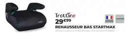 Feu Vert Trottine rehausseur bas startmax offre