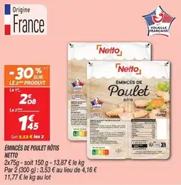 Netto Netto Émincés de Poulet Rôtis offre