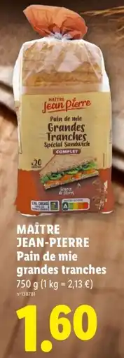 Lidl MAÎTRE JEAN-PIERRE Pain de mie grandes tranches offre