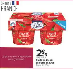 Carrefour LE PETIT BASQUE Fruité de Brebis offre