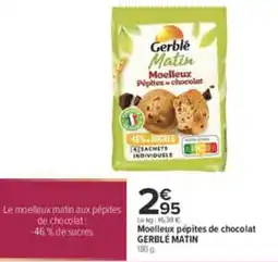 Carrefour Gerblé Matin Moelleux pépites de chocolat offre