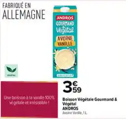 Carrefour ANDROS Boisson Végétale Gourmand & Végétal offre